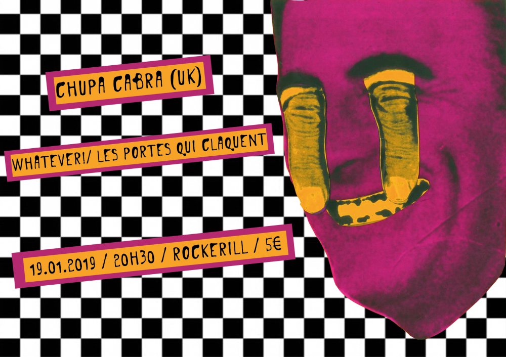 Chupa Cabra/Whatever/Les portes qui claquent