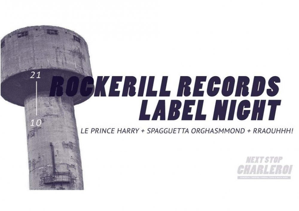 NEXT STOP CHARLEROI: ROCKERILL RECORDS