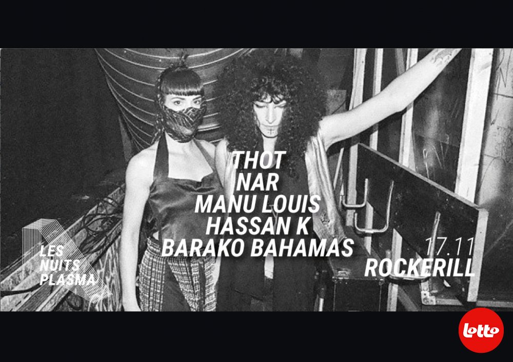 LES NUITS PLASMA: THOT + NÄR + BARAKO BAHAMAS LES NUITS PLASMA: THOT + NÄR + BARAKO BAHAMAS
