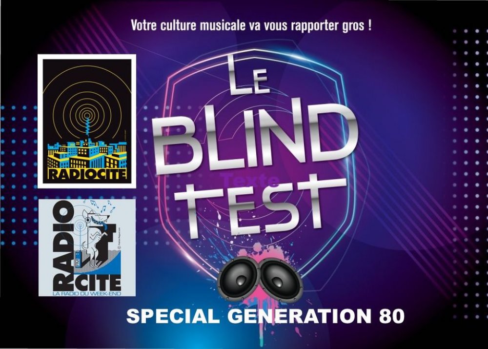 BLIND TEST SPÉCIAL GÉNÉRATION80'S RADIO CITÉ
