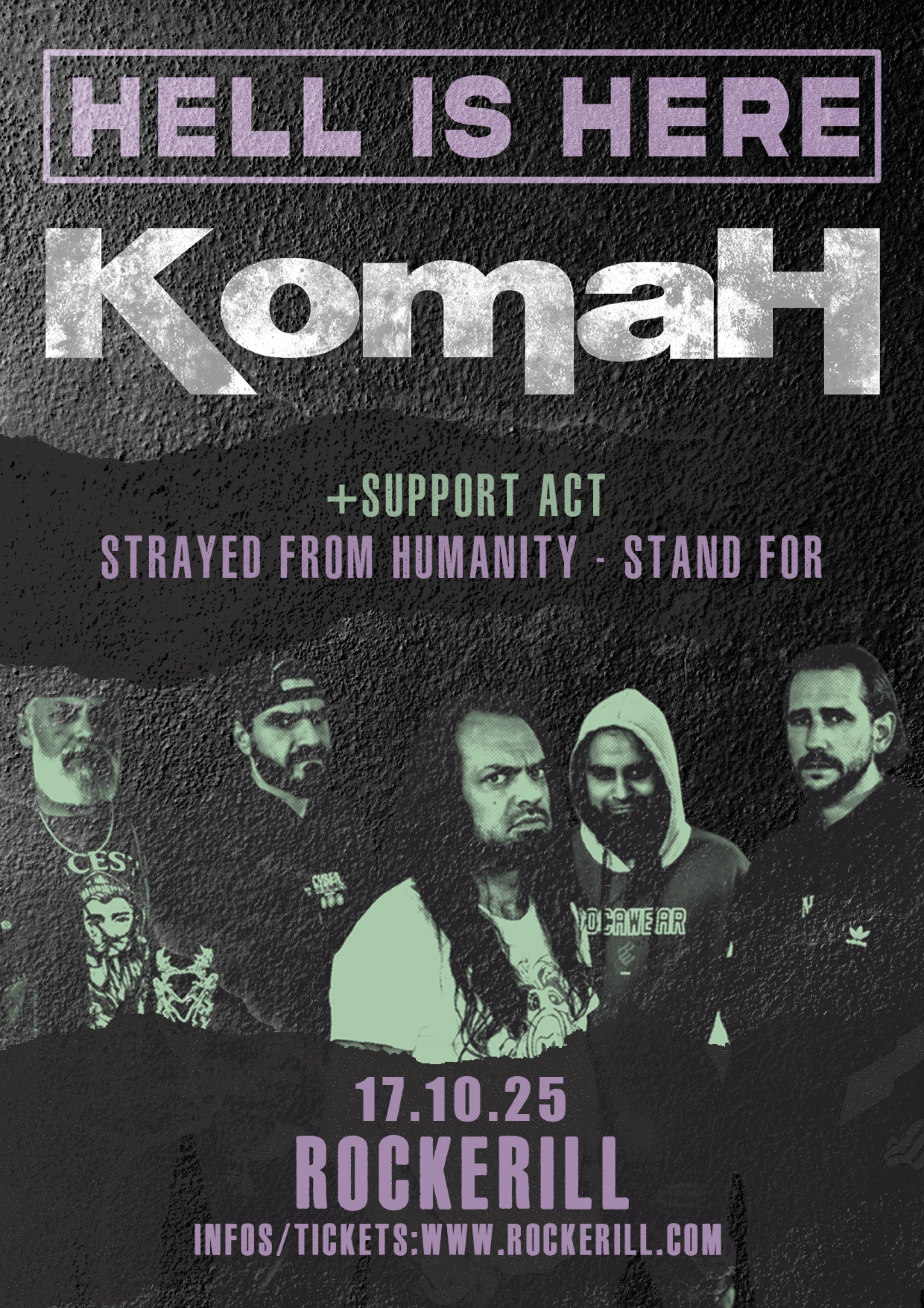 HELL IS HERE: KOMAH + STRAYED FROM HUMANITY  + STAND FOR