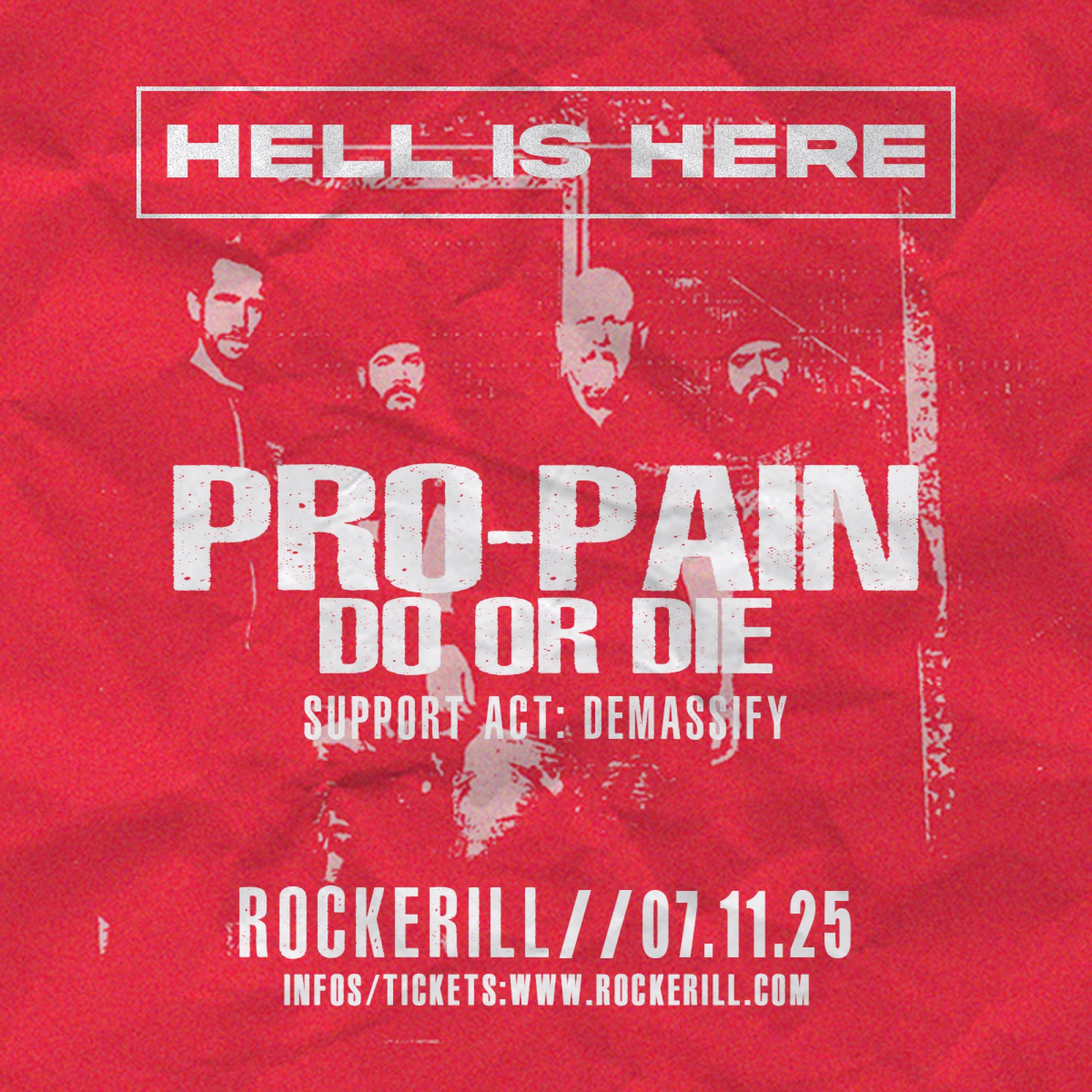 HELL IS HERE: PRO PAIN + DO OR DIE + DEMASSIFY HELL IS HERE: PRO PAIN + DO OR DIE + DEMASSIFY