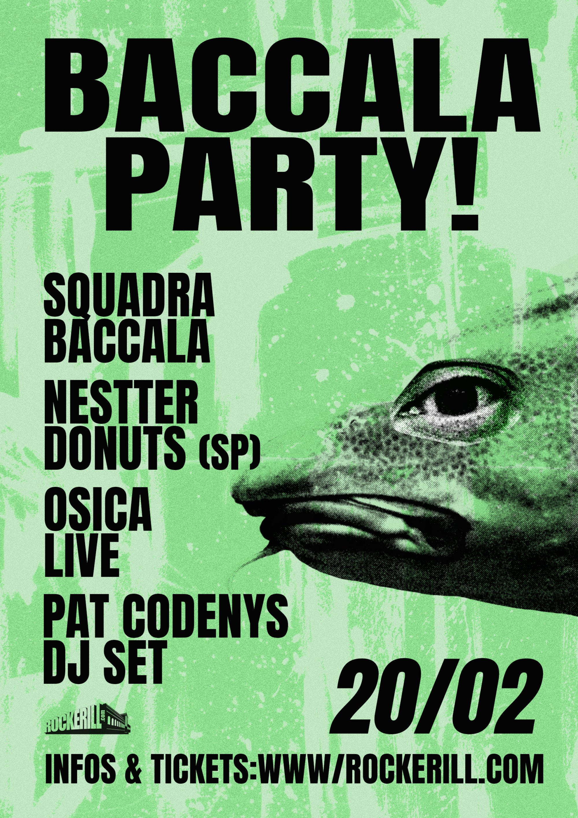 BACCALÀ PARTY: OSICA LIVE+ NESTTER DONUTS + PAT CODENYS (DJ SET) + SQUADRA BACCALÀ