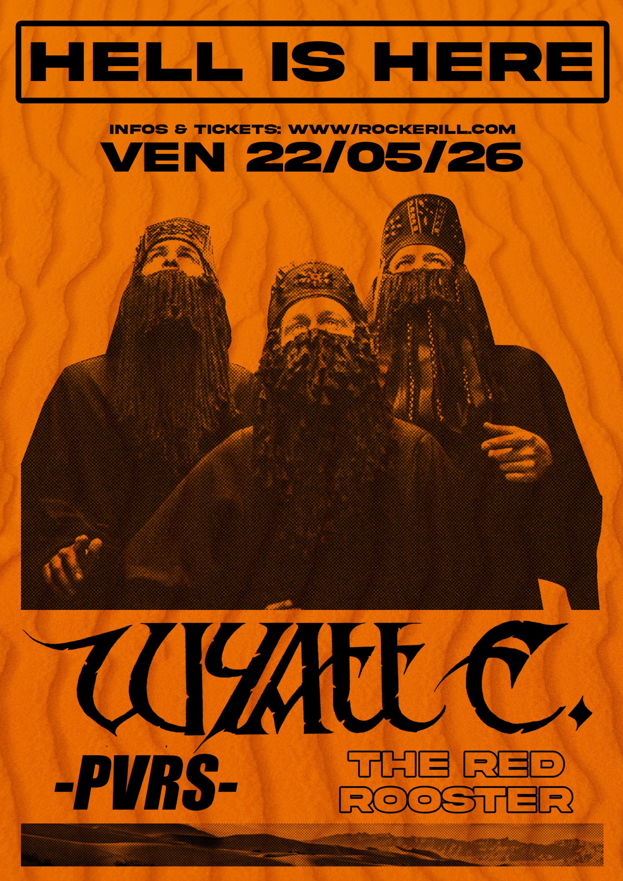 HELL IS HERE: WYATT E. + PVRS + THE RED ROOSTER