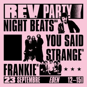 R.E.V. Party: Night Beats + You Said Strange + Frankie @...