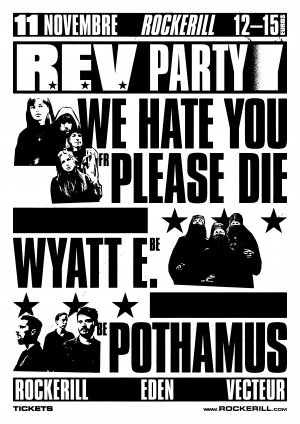 R.E.V. Party: We Hate You Please Die + Wyatt.E + Pothamus