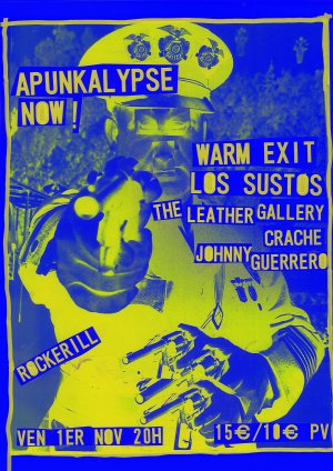 APUNKALYPSE NOW ! Warm Exit + The Leather Gallery + Los...