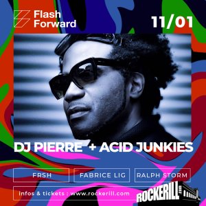 Flashforward Acid Edition: Acid Junkies & DJ Pierre