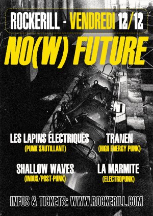 No(w) Future: La Marmite + Tranen + Les Lapins électriques... No(w) Future: La Marmite + Tranen + Les Lapins électriques...