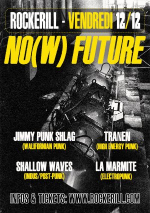 No(w) Future: La Marmite + Shallow Waves + Tranen + Jimmy...