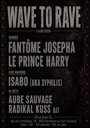 Wave to Rave! Fantome Josepha + Le Prince Harry + Isabo +...