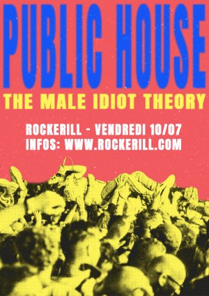 PUBLIC HOUSE (AUS) + The Male Idiot Theroy