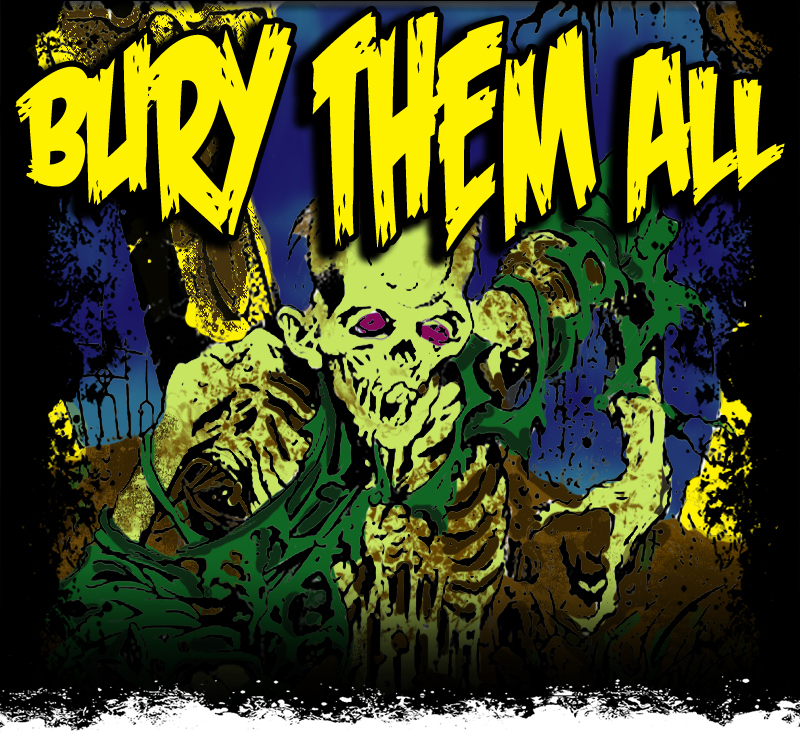 Bury Them All