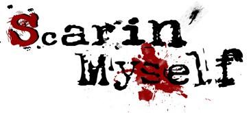 Scarin' Myself